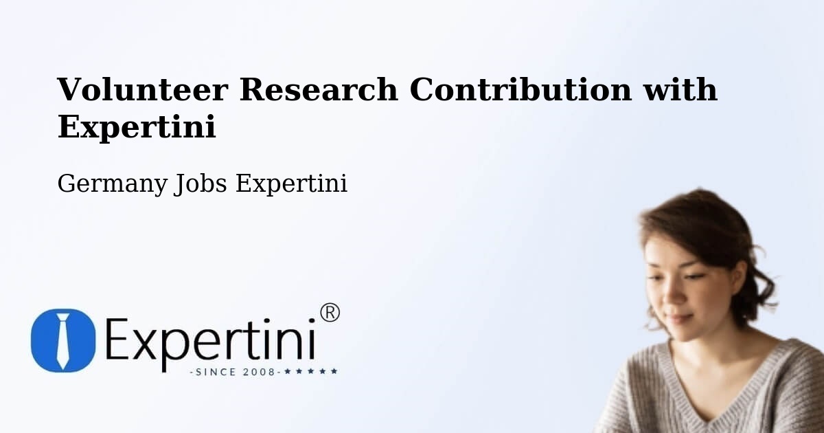 Volunteer Research Contribution Program – Alsfeld - Germany Jobs Expertini